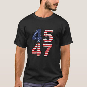 President Donald Trump 2024 45 and 47 45th 47th US T-Shirt