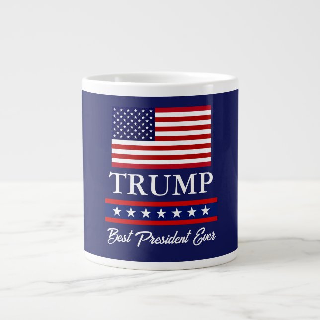 PRESIDENT DONALD TRUMP  BEST PRESIDENT EVER GIANT COFFEE MUG (Front)