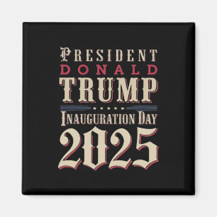 President Donald Trump Inauguration Day 2025 Suppo Magnet