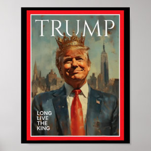 President Donald Trump Long Live The King  Poster
