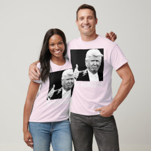 PRESIDENT DONALD TRUMP MY HOMEBOY t-shirts