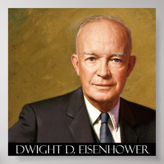 Dwight Eisenhower Posters | Zazzle