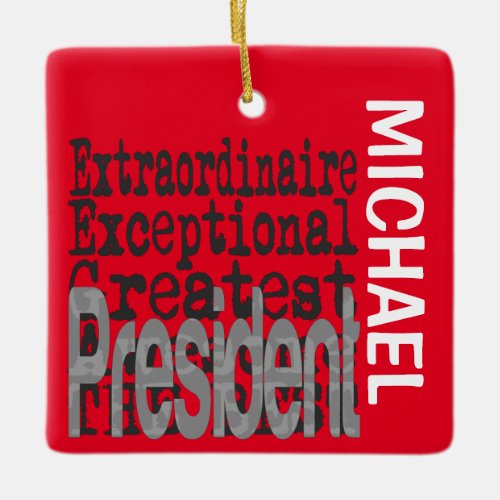 President Extraordinaire CUSTOM Ceramic Ornament