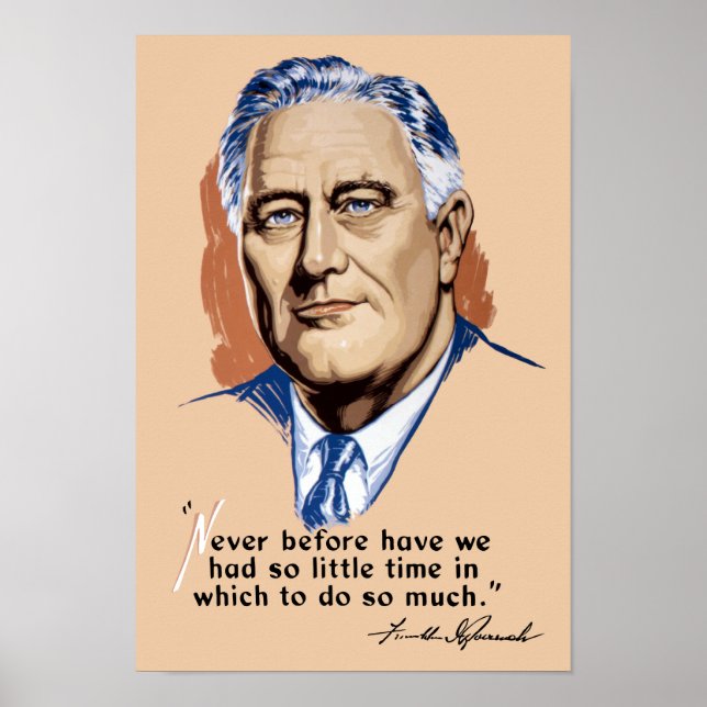 President Franklin Roosevelt and Quote -- WWII Poster (Front)