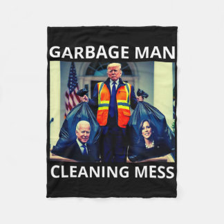 President Garbyge Man Cleaning Mess Tee Trump Take Fleece Blanket
