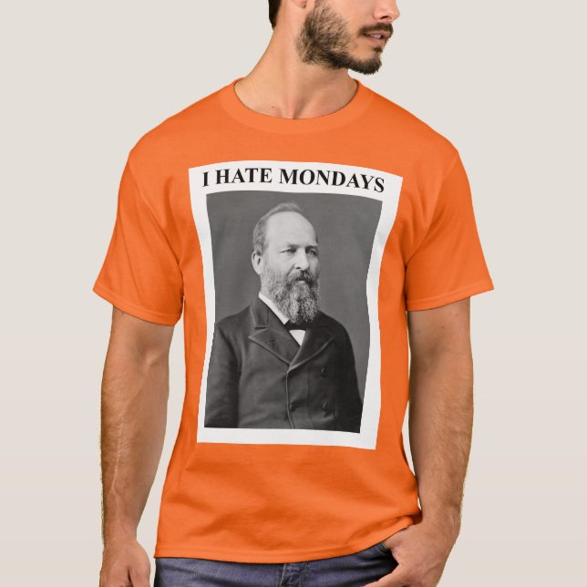 President Garfield Hates Mondays  T-Shirt (Front)