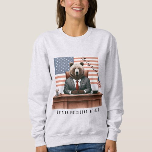 President grizzlys return sweatshirt