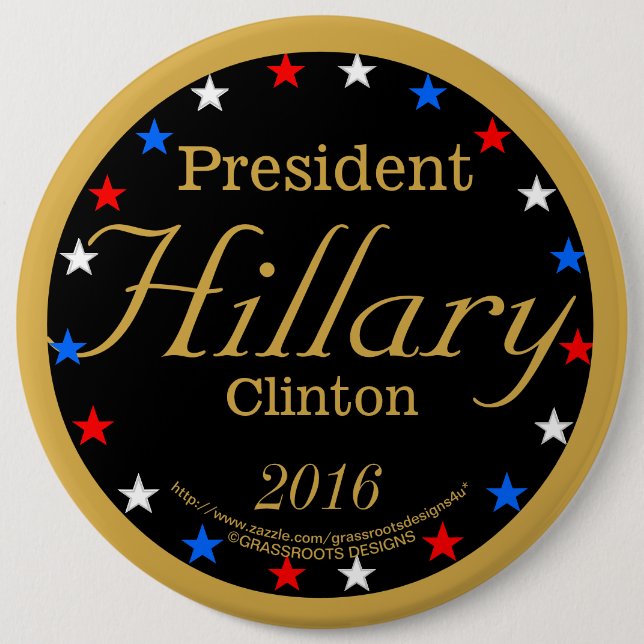 President Hillary Clinton 2016 Grassrootsdesigns4u Pinback Button (Front)