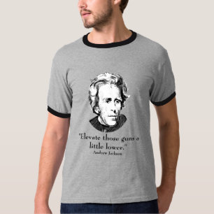 President Jackson and Quote T-Shirt