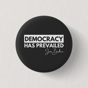 President Joe Biden Shirt, Democracy Has Prevailed Button