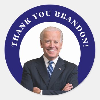 President Joe Biden Thank You Brandon! Classic Round Sticker by DakotaPolitics at Zazzle