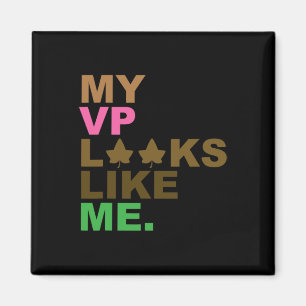 President Kamala Harris My Vp Looks Like Me Melani Magnet