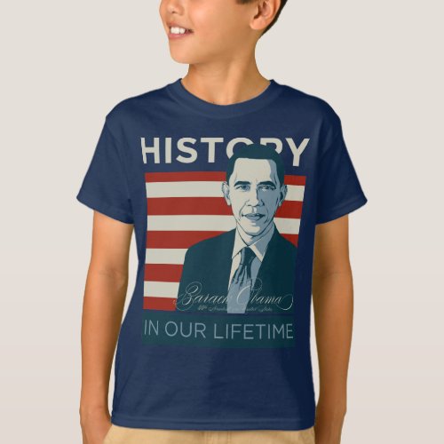 President Obama History In Our Lifetime T_Shirt