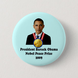 President Obama Nobel Peace Prize Winner 2009 Pinback Button