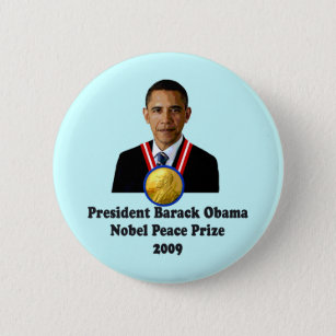 President Obama Nobel Peace Prize Winner 2009 Pinback Button