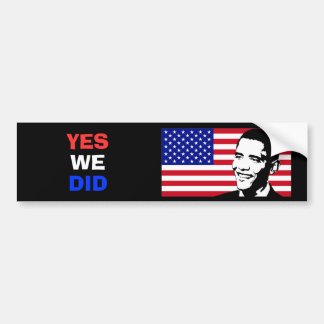 President Obama - Yes We Did Bumper Sticker