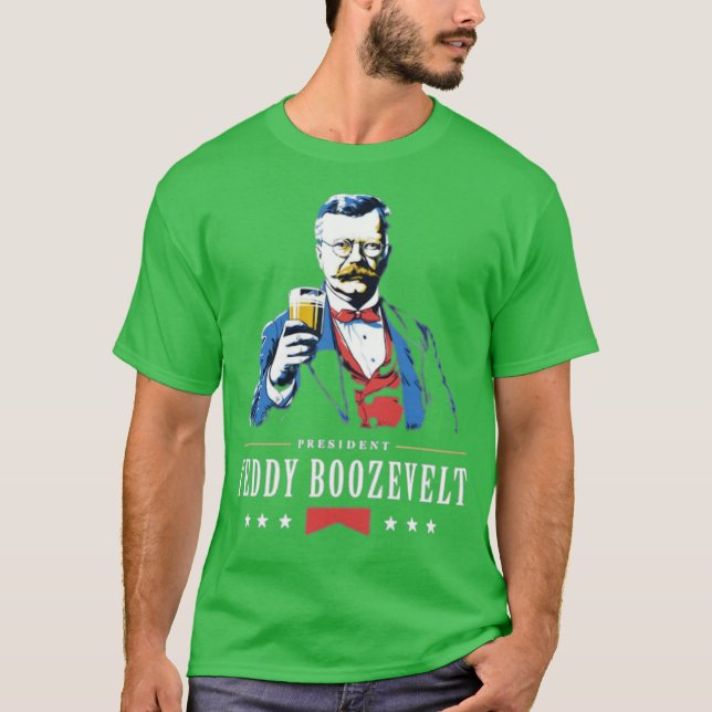 President Teddy Boozevelt T-Shirt (Front)
