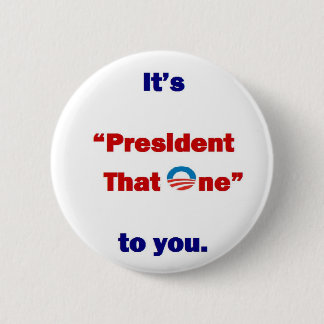 President that One Pinback Button