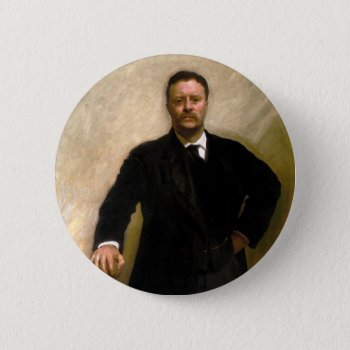 President Theodore Roosevelt John Singer Sargent Button by TheArts at Zazzle