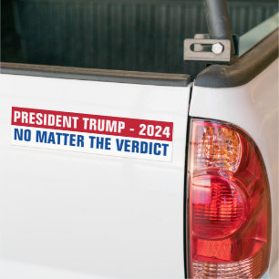 President Trump 2024 No Matter Verdict  Bumper Sticker