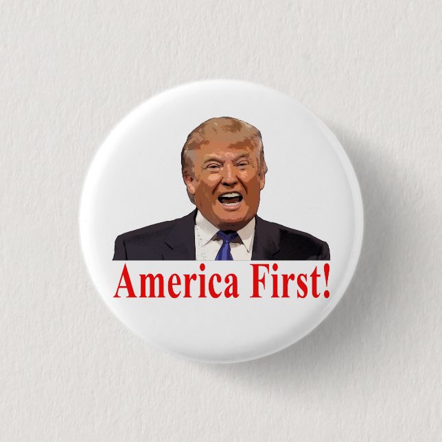 President Trump: America First! Pinback Button (Front)