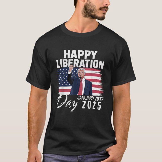 President Trump Declares Happy Liberation Day T-Shirt (Front)