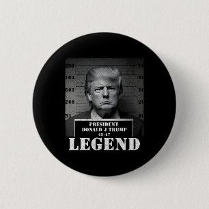 President Trump Legend Mugshot  Button