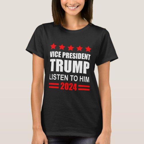 President Trump Listen To Him Funny Political  T_Shirt