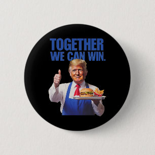 President Trump Makes French Fries  Button