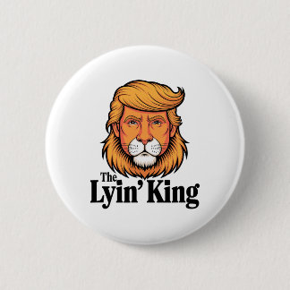 President Trump Mocking The Lyin' King Button