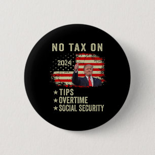 President Trump No Tax On Tips Overtime Social Sec Button