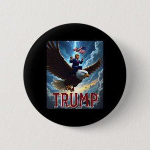 President Trump Riding An Eagle. Patriotic Politic Button