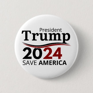 President Trump _ Save America, Election 2024 Button