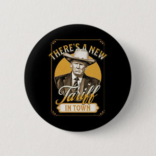 President Trump Tariff Satire Sheriff Humor Button
