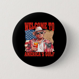 President Trump Welcome To America's Gulf Mexico 1 Button