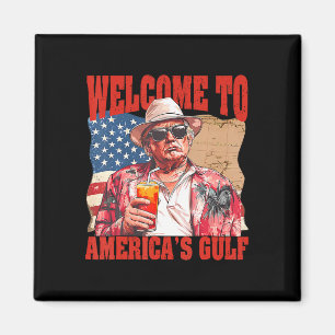 President Trump Welcome To America's Gulf Mexico 1 Magnet