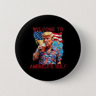 President Trump Welcome To America's Gulf Mexico 2 Button