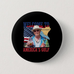 President Trump Welcome To America's Gulf Mexico 7 Button