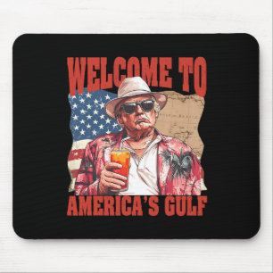 President Trump Welcome To America's Gulf Mexico  Mouse Pad