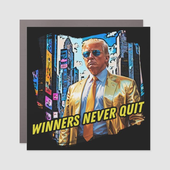 President Trump - Winners Never Quit Car Magnet (Front)
