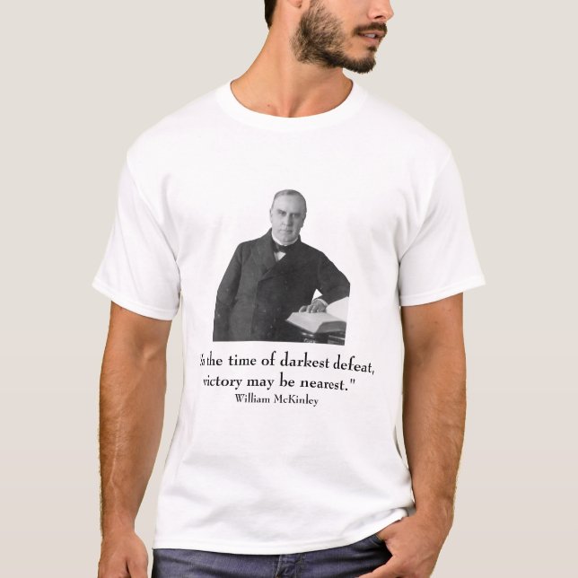President William McKinley and quote T-Shirt (Front)