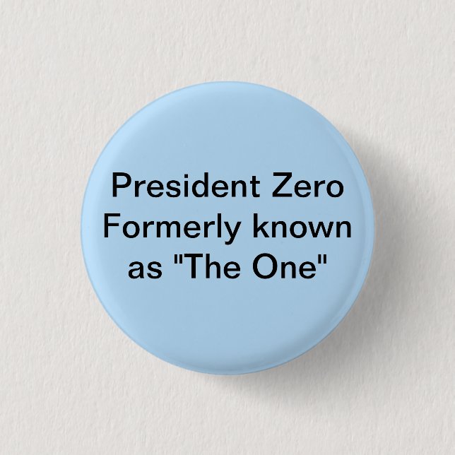 President Zero formerly known as "The One" Button (Front)