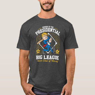 "Presidential Big League" Trump Baseball Funny T-Shirt