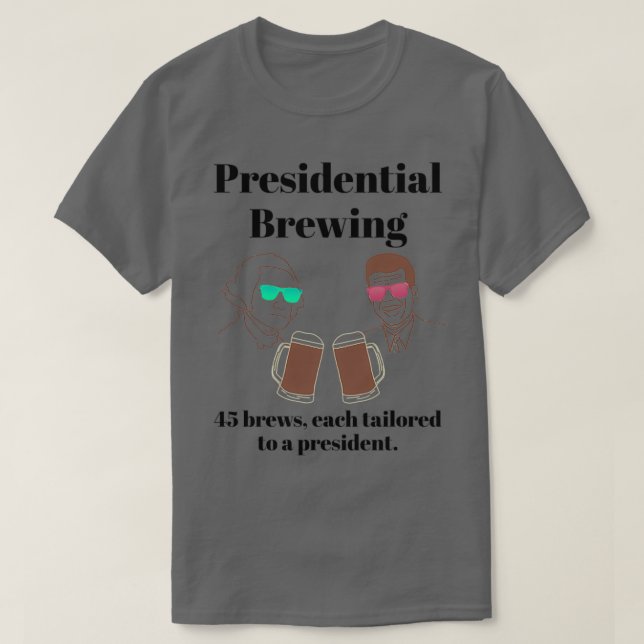 Presidential Brewing T T-Shirt (Design Front)