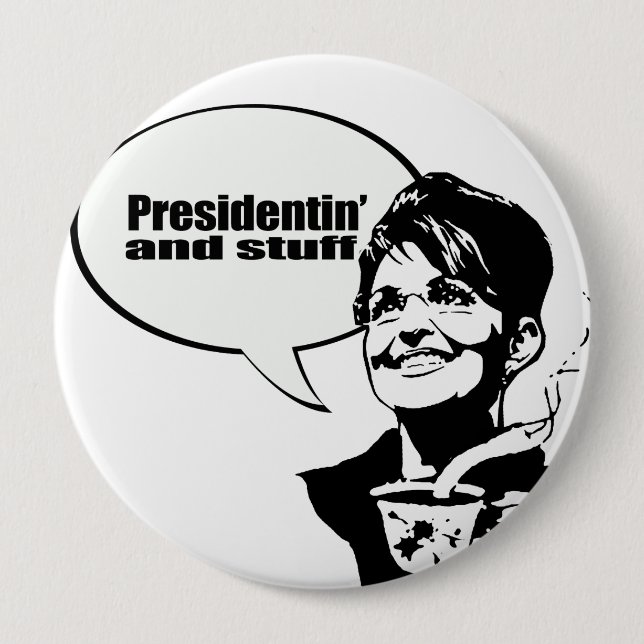 Presidentin' and stuff pinback button (Front)
