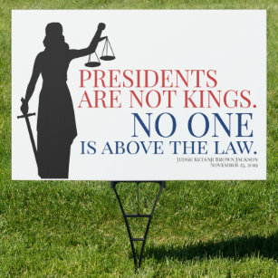 Presidents Are Not Kings No One Is Above The Law Sign