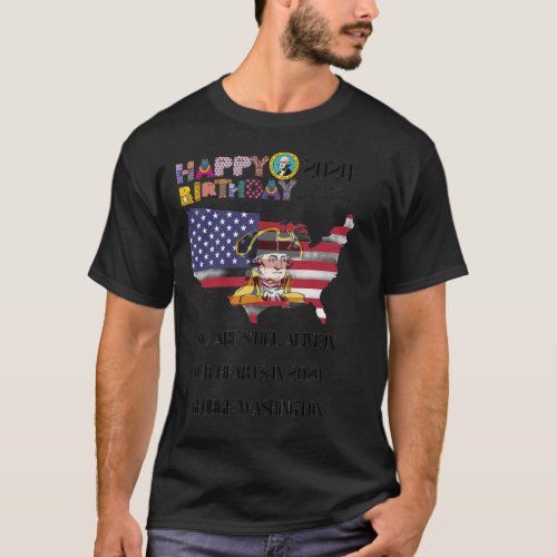 Presidents Day Washingtons Birthday Happy  T_Shirt