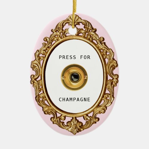 Press for Champagne    Ceramic Ornament
