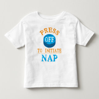 Press Off Button to Initiate Nap Toddler T-shirt