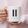 Press Pause Coffee Mug